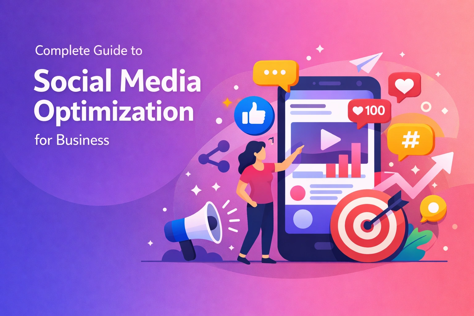 Complete Guide to Social Media Optimization for Business